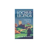 Lochs and Legends: A Traveller's Guide to the Real Scotland