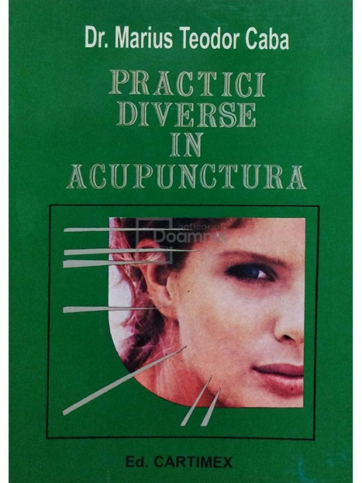 Marius Teodor Caba - Practici diverse in acupunctura (editia 1994)