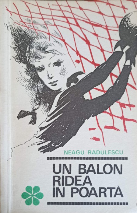 UN BALON RADEA IN POARTA-NEAGU RADULESCU-252432