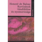 Kurtiz&aacute;nok t&uuml;nd&ouml;kl&eacute;se &eacute;s nyomor&uacute;s&aacute;ga - Honor&eacute; de Balzac