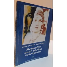 MEMORIILE UNUI BARBAT INDRAGOSTIT de JEAN PIERRE DUFREIGNE, 1998