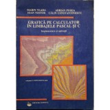 Marin Vlada - Grafica pe calculator in limbajele Pascal si C, vol. 1 - Implementare (Editia: 1992)