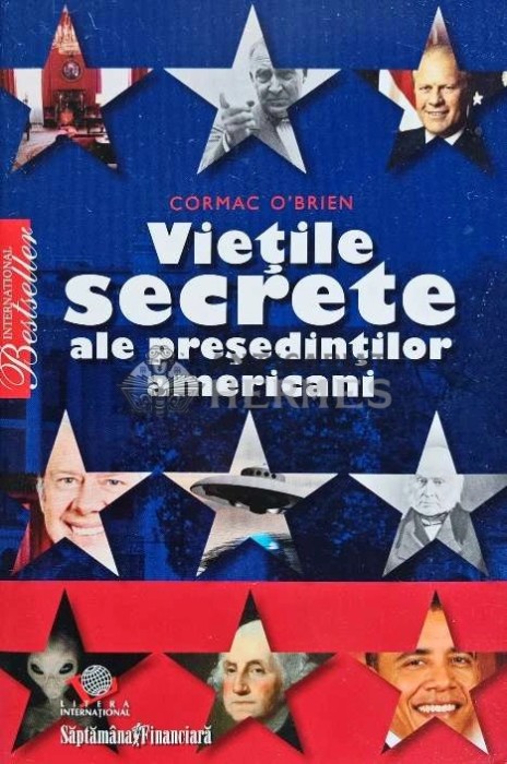 Vietile secrete ale presedintilor americani - Cormac O Brien (@D16)