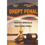 Drept Penal. Partea Speciala. Noul Cod Penal. Manual pentru uzul studentilor. Volumul I