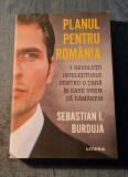 Planul pentru Romania 7 revolutii intelectuale Sebastian i. Burduja