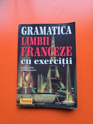 Gramatica limbii franceze cu exerciții - George Ghidu, Valeriu Pisoschi foto