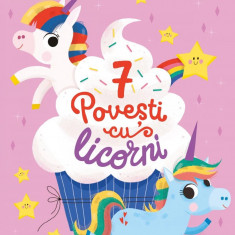 7 Povesti Cu Licorni, Emmanuelle Lepetit - Editura Curtea Veche