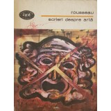 Rousseau - Scrieri despre arta (Editia: 1981)
