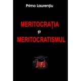 Meritocratia si Meritocratismul - Primo Laurentiu