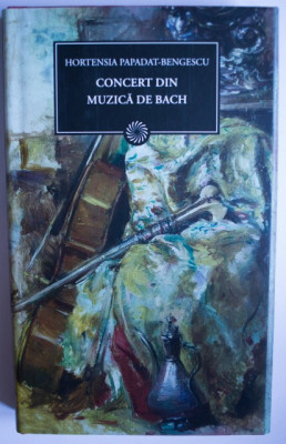 Hortensia Papadat-Bengescu - Concert din muzica de Bach foto