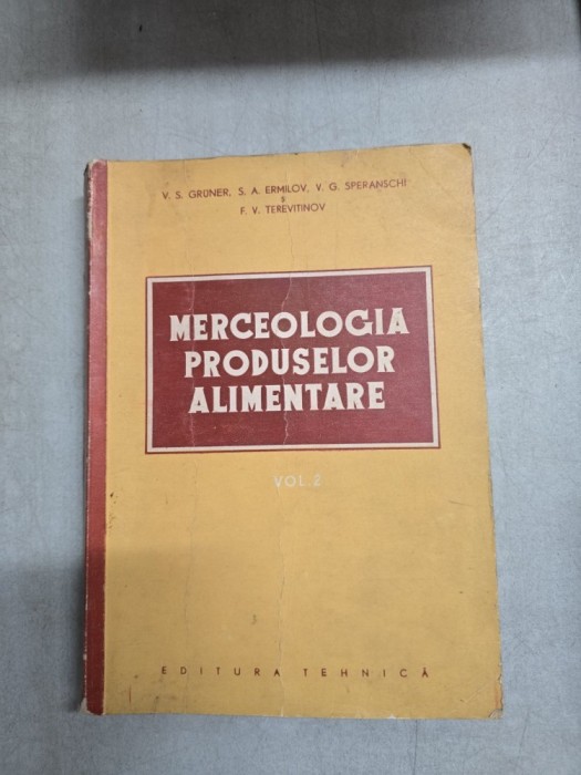 Merceologia produselor alimentare - vol. 2 - V. S. Gruner, S. A. Ermilov, V. G. Speranschi, F. V. Terevitinov