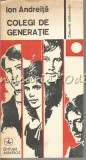 Colegi de Generatie - Ion Andreita - Editura Albatros, 1979 - Carte de Calatorie, Literatura Romana