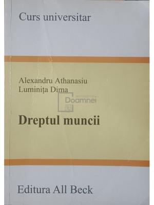 Alexandru Athanasiu - Dreptul muncii (Editia: 2005) foto