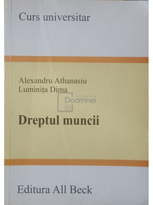 Alexandru Athanasiu - Dreptul muncii (Editia: 2005)
