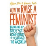 How to Raise a Feminist
