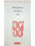 Ion Marculescu - Dragostea. Gelozia. Ura - Proverbe, maxime, cugetari, reflectii (Editia: 2005)