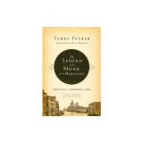 The Legend of the Monk and the Merchant: Twelve Keys to Successful Living