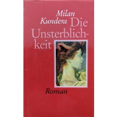 Die Unsterblichkeit - Milan Kundera , A587