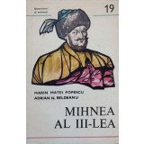 MIHNEA AL III-LEA 1658-1659-MARIN MATEI POPESCU, ADRIAN N. BELDEANU-224842