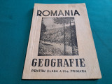 ROM&Acirc;NIA *GEOGRAFIE PENTRU CLASA A III-A PRIMARĂ / 1945 *