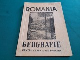 ROM&Acirc;NIA *GEOGRAFIE PENTRU CLASA A III-A PRIMARĂ / 1945 *01 BIS