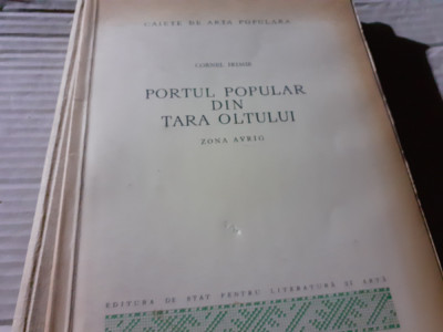 PORTUL POPULAR DIN TARA OLTULUI - ZONA AVRIG - CORNEL IRIMIE, ESPLA 1957, 79 PAG foto