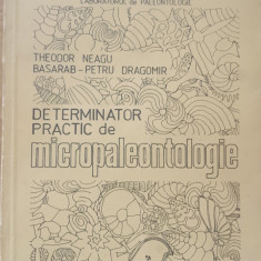 DETERMINATOR PRACTIC DE MICROPALEONTOLOGIE - THEODOR NEAGU