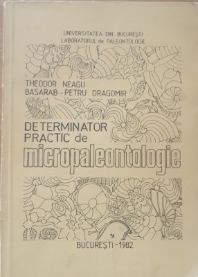 DETERMINATOR PRACTIC DE MICROPALEONTOLOGIE - THEODOR NEAGU foto