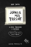 Jurnalul meu trasnit... In alb si negru. Acum cu si mai multe pagini trasnite - SMITH Keri