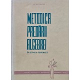 Metodica predarii algebrei in scoala generala - 1965 - A. Hollinger (BB11)