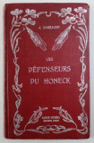LES DEFENSEURS DU HONECK par J. SARAZIN , illustrations de J . MAUREL , EDITIE INTERBELICA