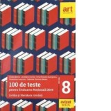100 de teste pentru evaluarea nationala 2019. Limba si literatura romana Clasa a VIII-a