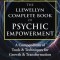 The Llewellyn Complete Book of Psychic Empowerment: A Compendium of Tools &amp; Techniques for Growth &amp; Transformation
