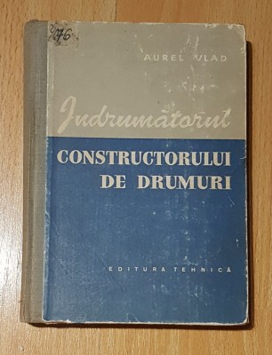 Indrumatorul constructorului de drumuri de Aurel Vlad foto