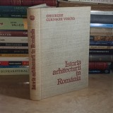 GHEORGHE CURINSCHI VORONA - ISTORIA ARHITECTURII IN ROMANIA , 1981 *