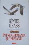 Intre Germania si Germania, Gunter Grass, Jurnal 1990, Polirom, 2012, Hardcover, Proza XXI