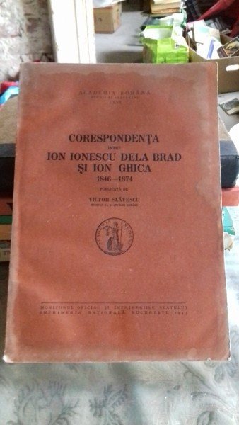 CORESPONDENTA INTRE ION IONESCU DE LA BRAD SI ION GHICA - VICTOR SLAVESCU