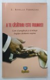 A TE CASATORI ESTE FRUMOS de D . NOVELLO PEDERZINI , 2009 * PREZINTA INSEMNARI SI SUBLINIERI CU CREIONUL