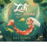 Lili mica sirena din lac - Lucy Fleming