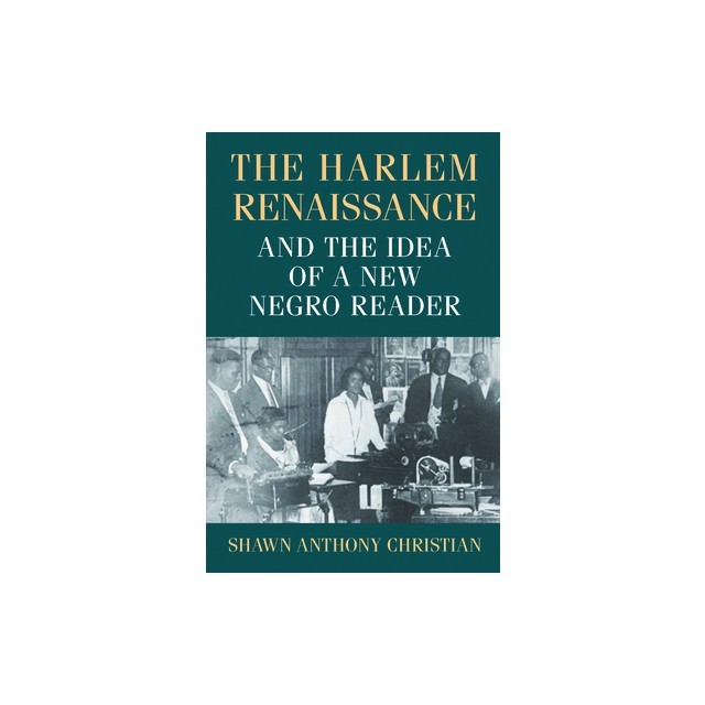 The Harlem Renaissance and the Idea of a New Negro Reader