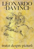 Leonardo Da Vinci - Tratat despre pictura, Editura Meridiane, 1971, 294 pagini, Romana, Brosate