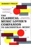 The Classical Music Lover&#039;s Companion to Orchestral Music | Robert Philip, Clasica, Yale University Press