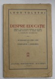 DESPRE EDUCATIE de LEON TOLSTOI , 1937