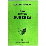 Lucian Sandu - Cum tratam durerea - 111429