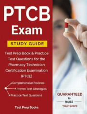 Ptcb Exam Study Guide: Test Prep Book &amp;amp; Practice Test Questions for the Pharmacy Technician Certification Examination (Ptce), Paperback/Ptce Exam Stud foto
