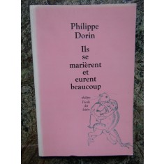 ils se marierent et eurent beaucoup - PHILIPPE DORIN AUTOGRAF