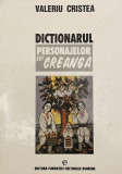 DICTIONARUL PERSONAJELOR LUI CREANGA de VALERIU CRISTEA , 1999