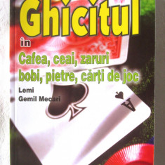 "Ghicitul in cafea, ceai, zaruri, bobi, pietre, carti de joc", Lemi Gemil Mecari