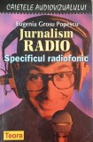Jurnalism RADIO. Specificul radiofonic - Eugenia Grosu Popescu - Carte
