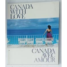 CANADA WITH LOVE / CANADA AVEC AMOUR by LORRAINE MONK , ALBUM DE FOTOGRAFIE BILINGV , 1992